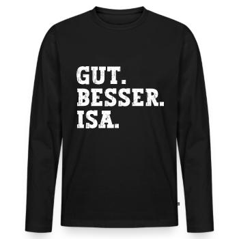 Gut Besser Isa Lustiger Spruch Name Isa - Männer Premium Bio Langarmshirt - Schwarz - Vorne - Nico (187cm)