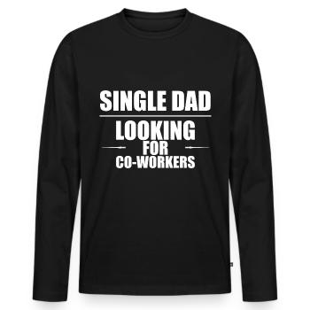 Single Dad Looking For Co-workers 2 - Men's Premium Organic Long Sleeve Shirt - black - Front - Nico (187cm)
