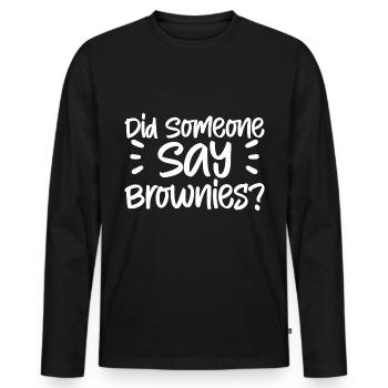 Did Someone Say Brownies - Men's Premium Organic Long Sleeve Shirt - black - Front - Nico (187cm)