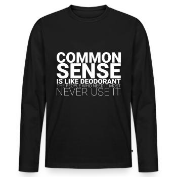 Common Sense Is Like Deodorant 1 - Men's Premium Organic Long Sleeve Shirt - black - Front - Nico (187cm)