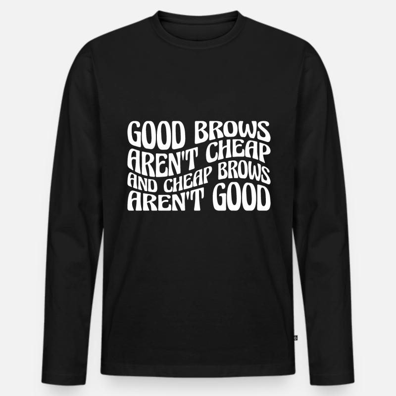 Cheap Brows Aren't Good 4 - Männer Premium Bio Langarmshirt - Schwarz