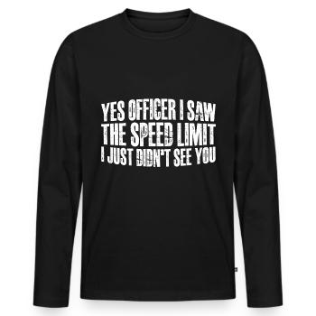 J’ai vu la limite de vitesse, je ne t’ai tout simplement pas vu 12 - T-shirt manches longues Premium bio Homme - noir - Devant - Nico (187cm)