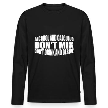 Alcohol And Calculus, Don't Drink And Derive 4 - Men's Premium Organic Long Sleeve Shirt - black - Front - Nico (187cm)