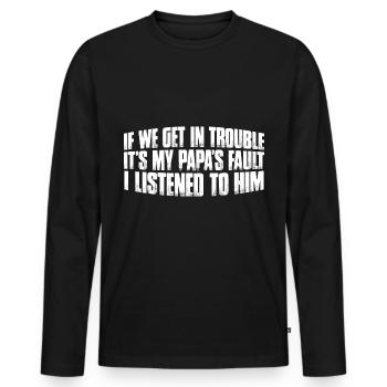 Si nous avons des ennuis, c’est la faute de mon papa 7 - T-shirt manches longues Premium bio Homme - noir - Devant - Nico (187cm)
