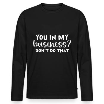 Toi dans mes affaires, ne fais pas ça - T-shirt manches longues Premium bio Homme - noir - Devant - Nico (187cm)