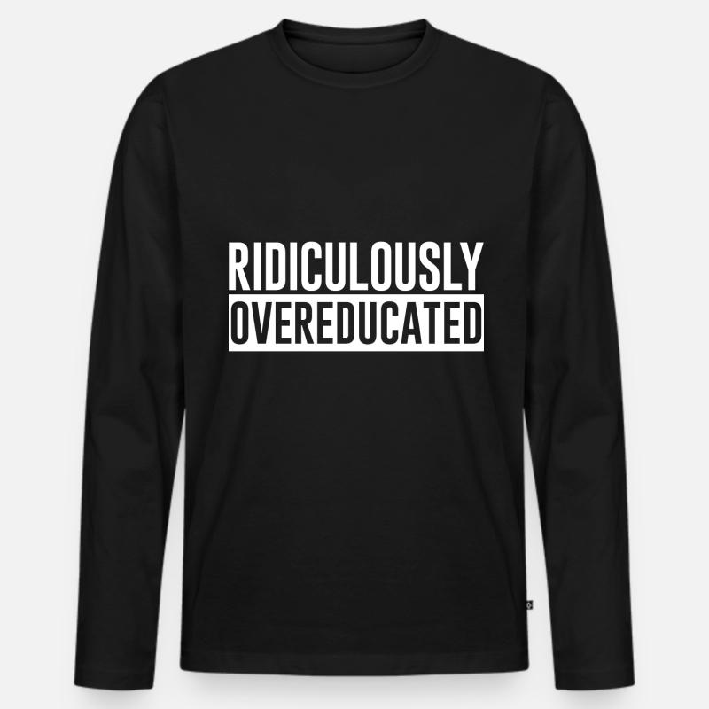 Ridiculously Overeducated - Männer Premium Bio Langarmshirt - Schwarz