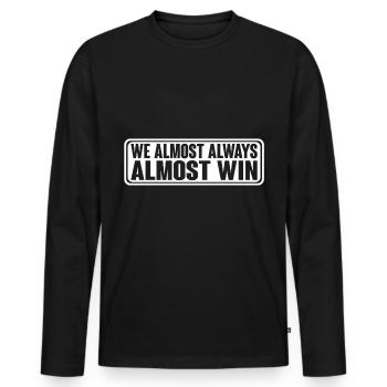 We Almost Always Almost Win 11 - Men's Premium Organic Long Sleeve Shirt - black - Front - Nico (187cm)