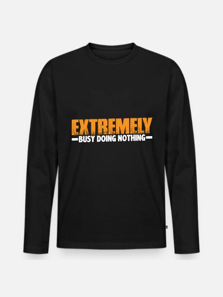 Extremely Busy Doing Nothing 19 - Men's Premium Organic Long Sleeve Shirt - black