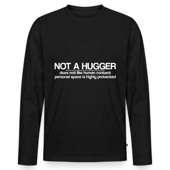 Not A Hugger, Does Not Like Human Contact - Männer Premium Bio Langarmshirt - Schwarz - Vorne - Nico (187cm)