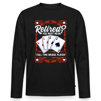 Vollzeit bridge spieler Im Ruhestand Bridge Karten - Männer Premium Bio Langarmshirt - Schwarz - Vorne - Nico (187cm)