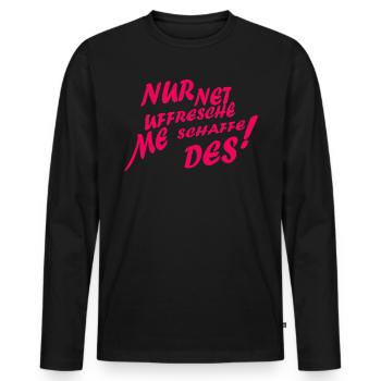 Lustiger Spruch Hessisch Motivationsspruch Arbeit - Männer Premium Bio Langarmshirt - Schwarz - Vorne - Nico (187cm)