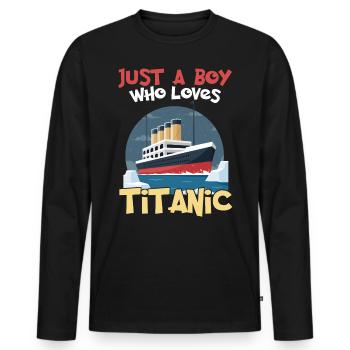 Titanic Ship Boys, die die RMS Titanic einfach lieben - Männer Premium Bio Langarmshirt - Schwarz - Vorne - Nico (187cm)