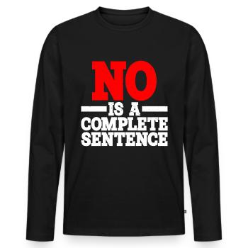 No is a complete sentence 15 - Men's Premium Organic Long Sleeve Shirt - black - Front - Nico (187cm)