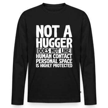 Not A Hugger, Does Not Like Human Contact 2 - Männer Premium Bio Langarmshirt - Schwarz - Vorne - Nico (187cm)