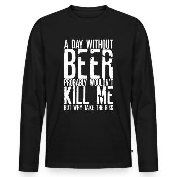 A Day Without Beer Probably Wouldn't Kill Me 3 - Männer Premium Bio Langarmshirt - Schwarz - Vorne - Nico (187cm)