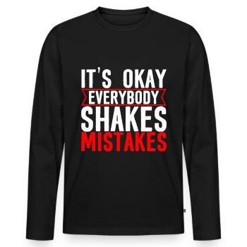 It's Okay Everybody Shakes Mistakes 4 - Männer Premium Bio Langarmshirt - Schwarz - Vorne - Nico (187cm)