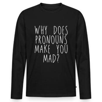 Pourquoi les pronoms vous rendent-ils fou - T-shirt manches longues Premium bio Homme - noir - Devant - Nico (187cm)