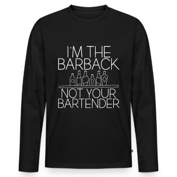 I'm The Barback Not Your Bartender - Men's Premium Organic Long Sleeve Shirt - black - Front - Nico (187cm)