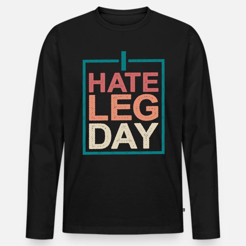 I Hate Leg Day 10 - Männer Premium Bio Langarmshirt - Schwarz