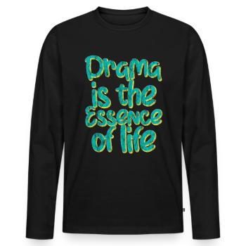 Drama Is The Essence Of Life 3 - Männer Premium Bio Langarmshirt - Schwarz - Vorne - Nico (187cm)