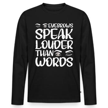 Eyebrows Speak Louder Than Words 4 - Men's Premium Organic Long Sleeve Shirt - black - Front - Nico (187cm)