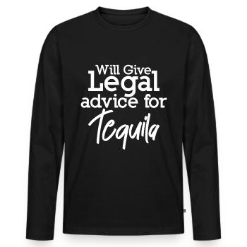 Will Give Legal Advice For Tequila 4 - Men's Premium Organic Long Sleeve Shirt - black - Front - Nico (187cm)