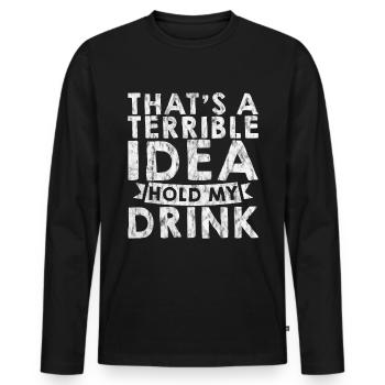 C’est une idée terrible, tenez mon verre 3 - T-shirt manches longues Premium bio Homme - noir - Devant - Nico (187cm)
