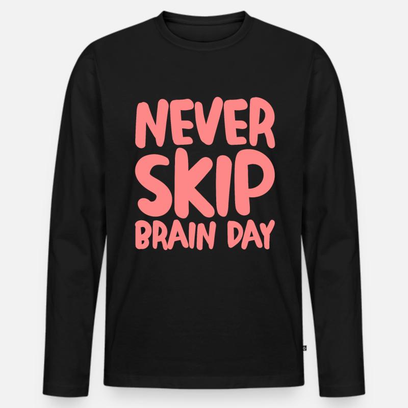Never Skip Brain Day - Männer Premium Bio Langarmshirt - Schwarz