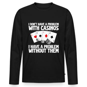 I Don't Have A Problem With Casinos 2 - Männer Premium Bio Langarmshirt - Schwarz - Vorne - Nico (187cm)