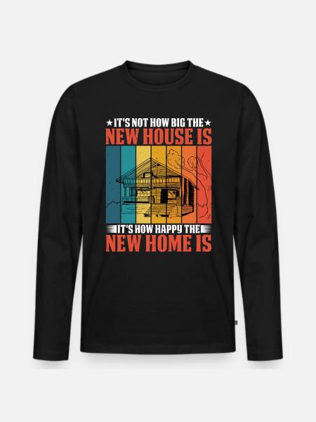 It's How Happy The New Home Is 2 - Men's Premium Organic Long Sleeve Shirt - black