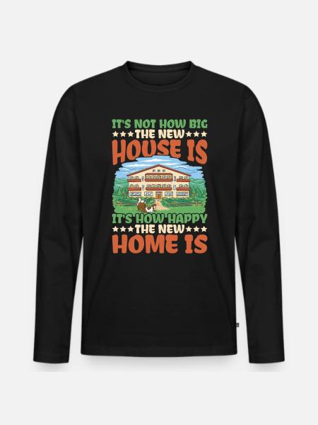 It's How Happy The New Home Is - Men's Premium Organic Long Sleeve Shirt - black