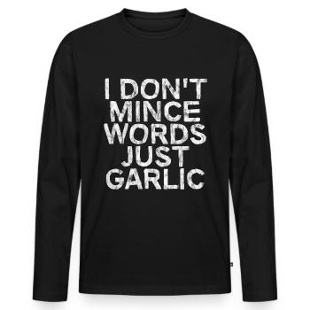 I Don't Mince Words, Just Garlic 3 - Men's Premium Organic Long Sleeve Shirt - black - Front - Nico (187cm)
