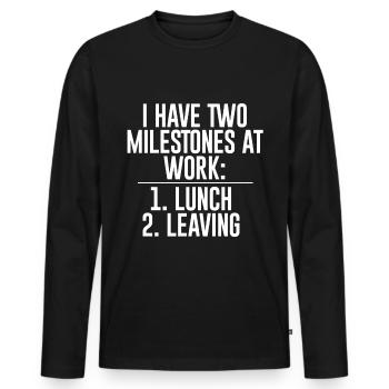 I Have Two Milestones At Work, Lunch, Leaving - Men's Premium Organic Long Sleeve Shirt - black - Front - Nico (187cm)