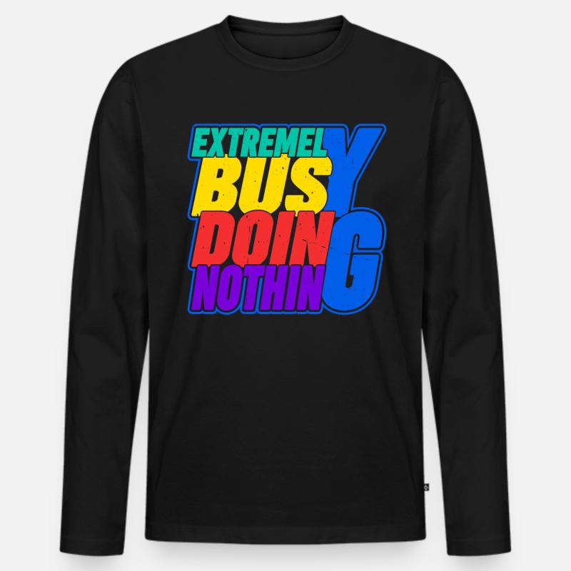 Extremely Busy Doing Nothing 16 - Männer Premium Bio Langarmshirt - Schwarz