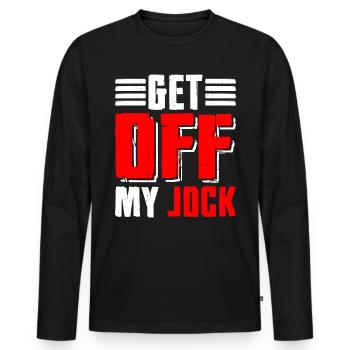 Get Off My Jock 5 - Men's Premium Organic Long Sleeve Shirt - black - Front - Nico (187cm)