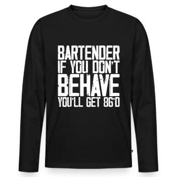 Bartender, If You Don't Behave You'll Get 86'd 3 - Männer Premium Bio Langarmshirt - Schwarz - Vorne - Nico (187cm)