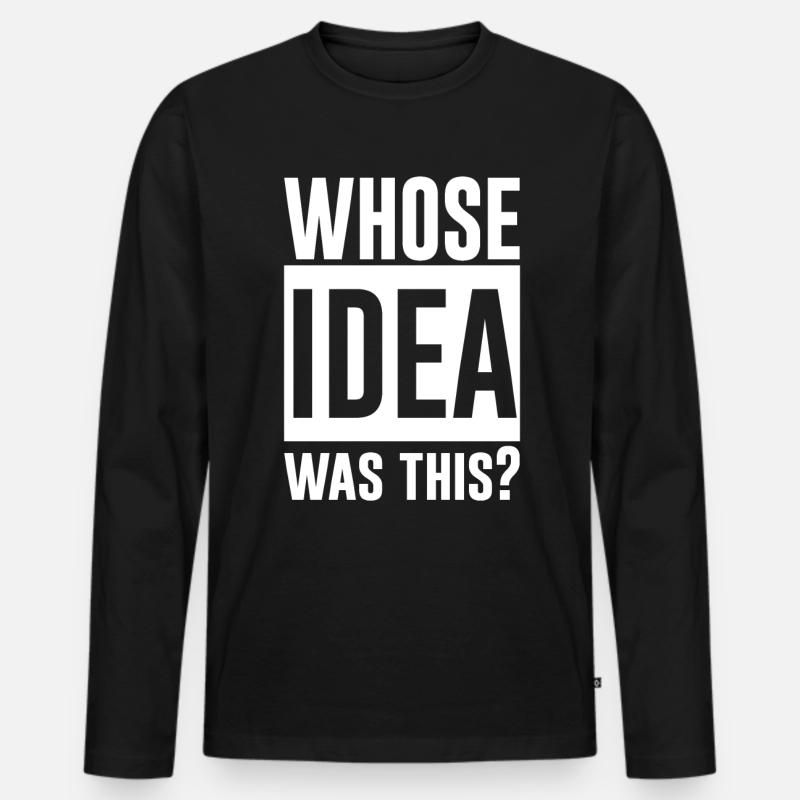 Whose Idea Was This 2 - Männer Premium Bio Langarmshirt - Schwarz