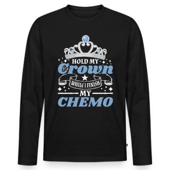 Hold My Crown While I Finish My Chemo 67 - Männer Premium Bio Langarmshirt - Schwarz - Vorne - Nico (187cm)