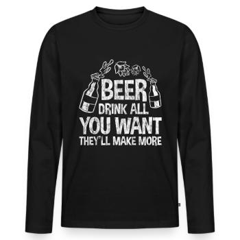 Beer, Drink All You Want They'll Make More 3 - Männer Premium Bio Langarmshirt - Schwarz - Vorne - Nico (187cm)