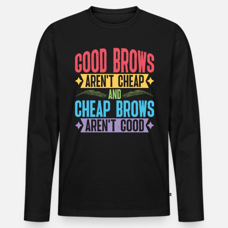 Cheap Brows Aren't Good - Männer Premium Bio Langarmshirt - Schwarz