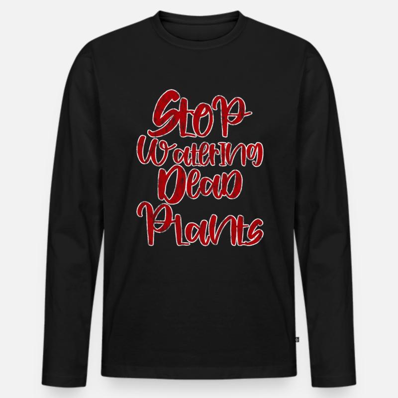 Stop Watering Dead Plants 3 - Männer Premium Bio Langarmshirt - Schwarz