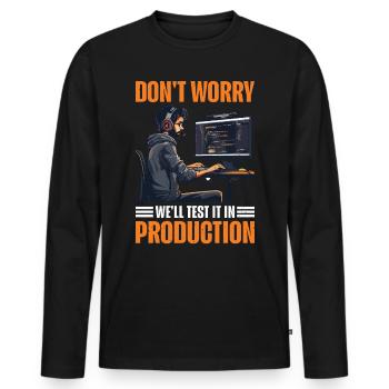 Don't Worry, We'll Test It In Production 8 - Männer Premium Bio Langarmshirt - Schwarz - Vorne - Nico (187cm)
