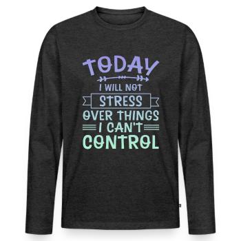 I Will Not Stress Over Things I Can't Control 4 - Men's Premium Organic Long Sleeve Shirt - heather anthracite - Front - Nico (187cm)