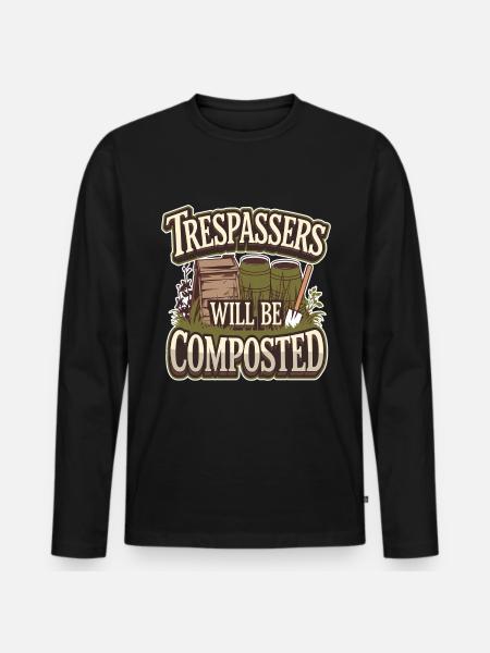 Trespassers Will Be Composted - Männer Premium Bio Langarmshirt - Schwarz