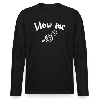 Lustiger Trompeter Blow Me Grafik - Männer Premium Bio Langarmshirt - Schwarz - Vorne - Nico (187cm)