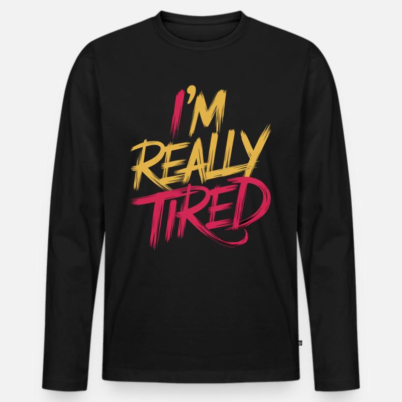 I'm Really Tired 13 - Männer Premium Bio Langarmshirt - Schwarz