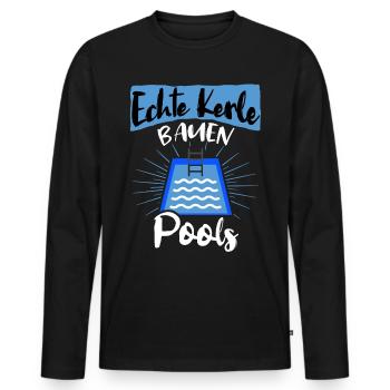 Pool Sprüche Poolbauer Poolbecken Gartenpool - Männer Premium Bio Langarmshirt - Schwarz - Vorne - Nico (187cm)