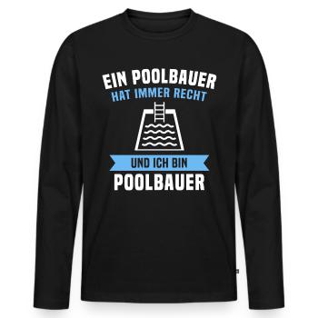 Pool Sprüche Poolbauer Poolbecken Gartenpool - Männer Premium Bio Langarmshirt - Schwarz - Vorne - Nico (187cm)