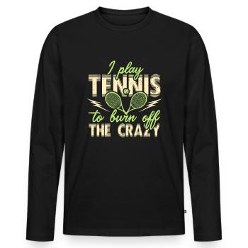 I Play Tennis To Burn Off The Crazy - Tennis Club - Men's Premium Organic Long Sleeve Shirt - black - Front - Nico (187cm)