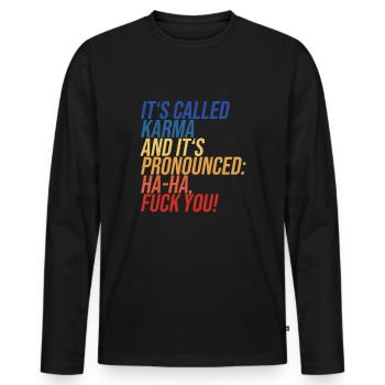 Its Called Karma And Its Pronounced Haha Fuck You - Männer Premium Bio Langarmshirt - Schwarz - Vorne - Nico (187cm)
